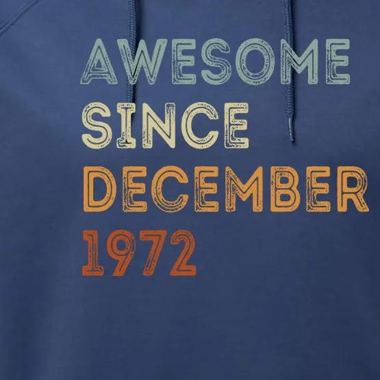 Awesome Since 1972 December Birthday 50 Years Old Performance Fleece Hoodie