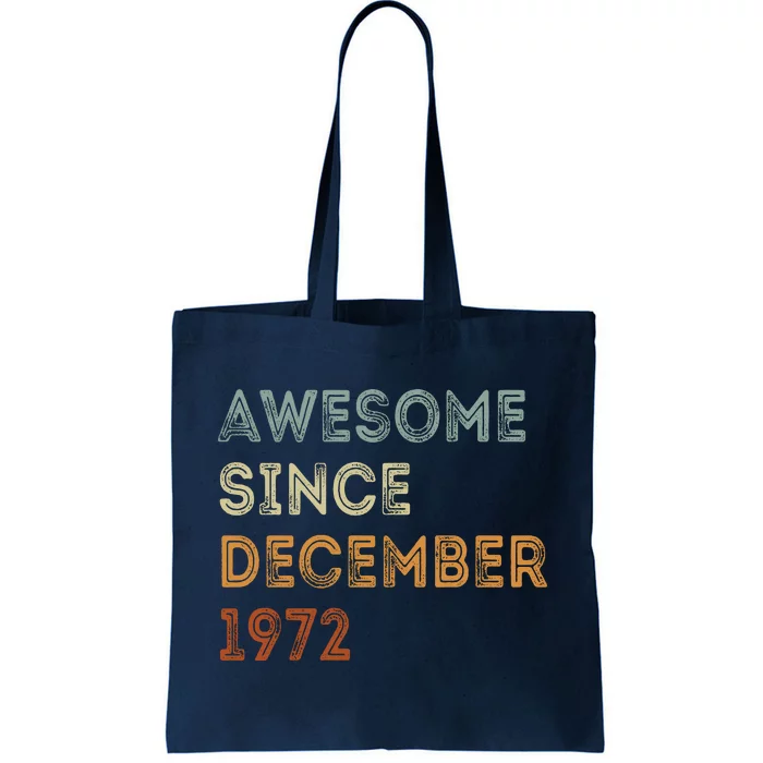 Awesome Since 1972 December Birthday 50 Years Old Tote Bag