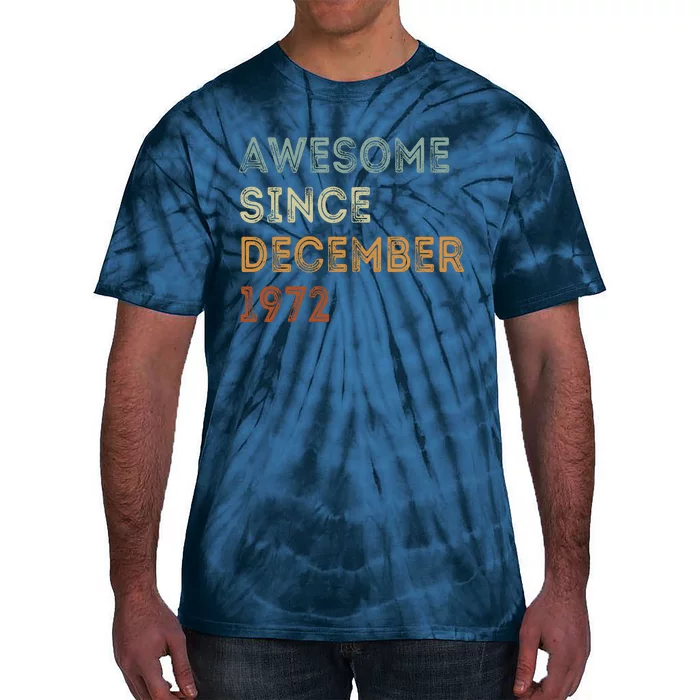 Awesome Since 1972 December Birthday 50 Years Old Tie-Dye T-Shirt