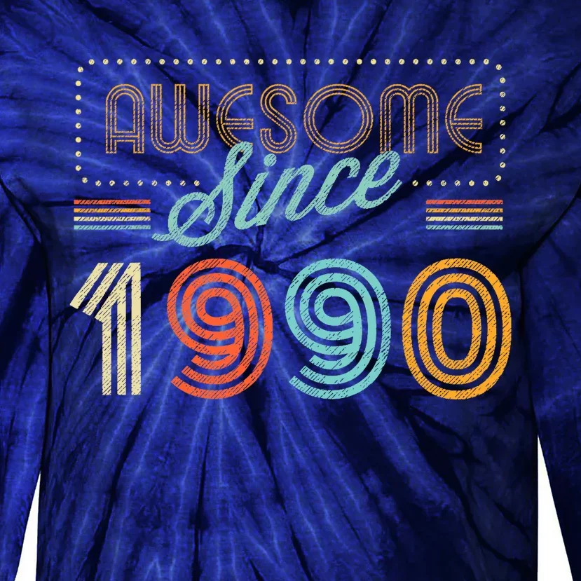 Awesome Since 1990 Year Of Birth Birthday Tie-Dye Long Sleeve Shirt