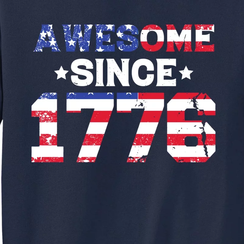 Awesome Since 1776 Patriotic Usa Flag Tall Sweatshirt