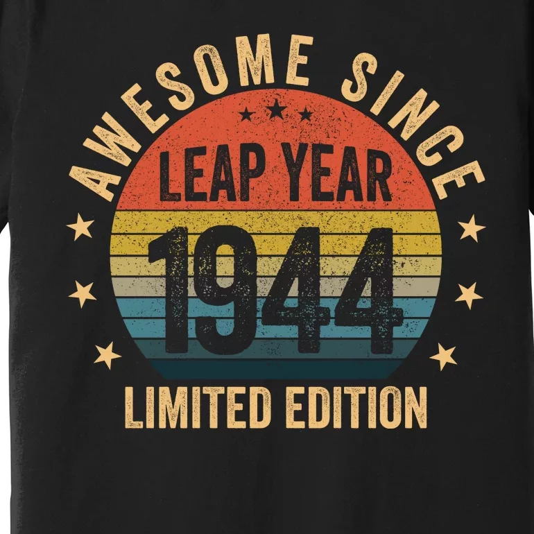 Awesome Since 1944 Leap Year Limited Edition Premium T-Shirt