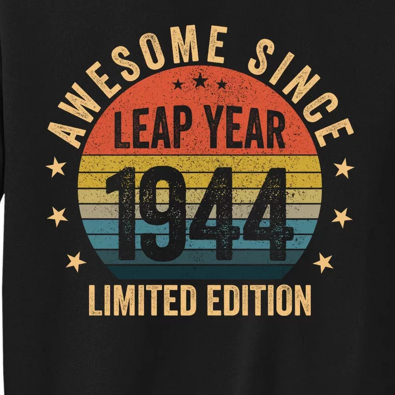 Awesome Since 1944 Leap Year Limited Edition Tall Sweatshirt