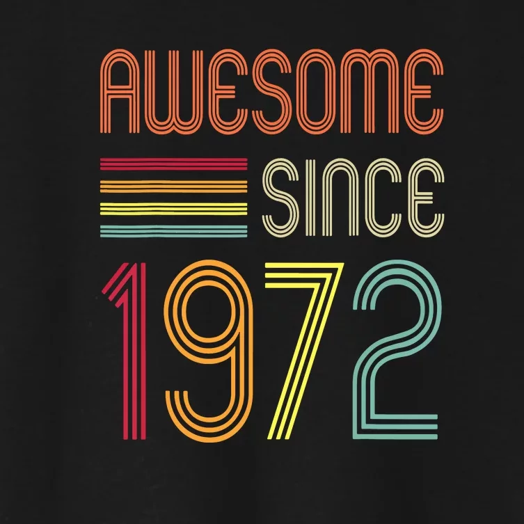 Awesome Since 1972 50th Birthday Retro Women's Crop Top Tee