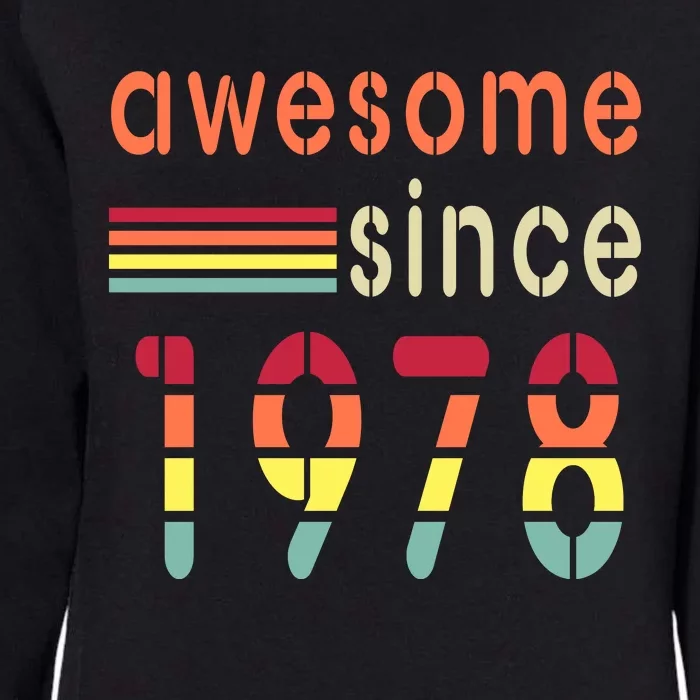 Awesome Since 1978 Birthday Retro Cool Gift Womens California Wash Sweatshirt