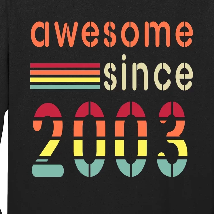 Awesome Since 2003 Birthday Retro Cool Gift Long Sleeve Shirt