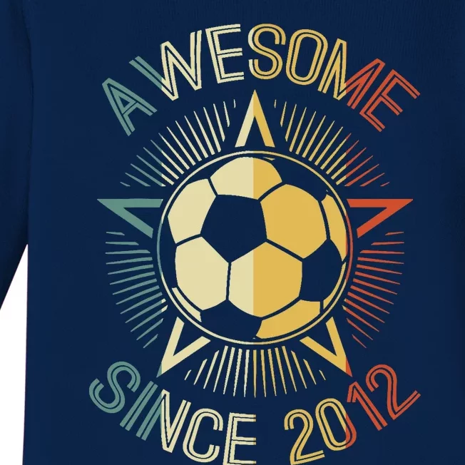 Awesome Since 2012 Soccer Birthday Retro Team Bday Baby Long Sleeve Bodysuit