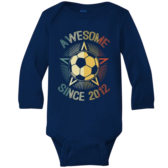 Awesome Since 2012 Soccer Birthday Retro Team Bday Baby Long Sleeve Bodysuit