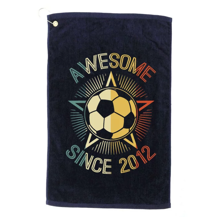 Awesome Since 2012 Soccer Birthday Retro Team Bday Platinum Collection Golf Towel