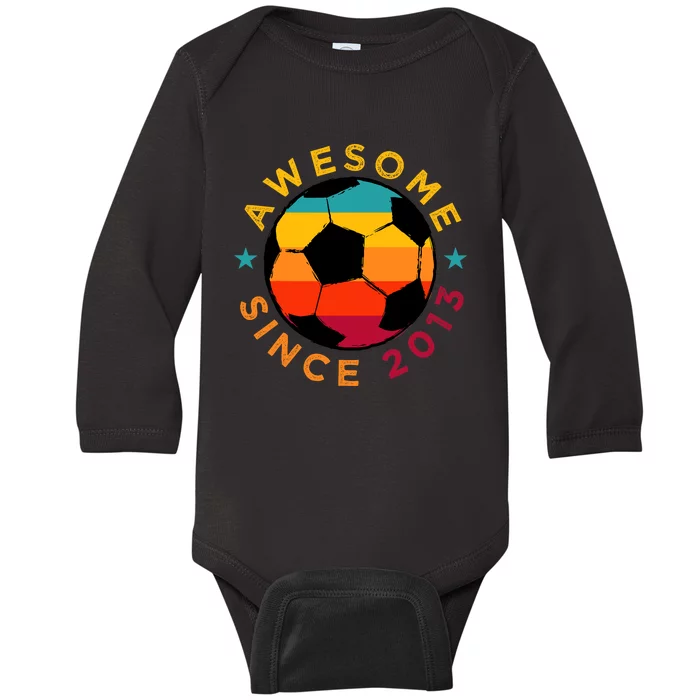 Awesome Since 2013 Soccer Birthday Party Bday Team Baby Long Sleeve Bodysuit