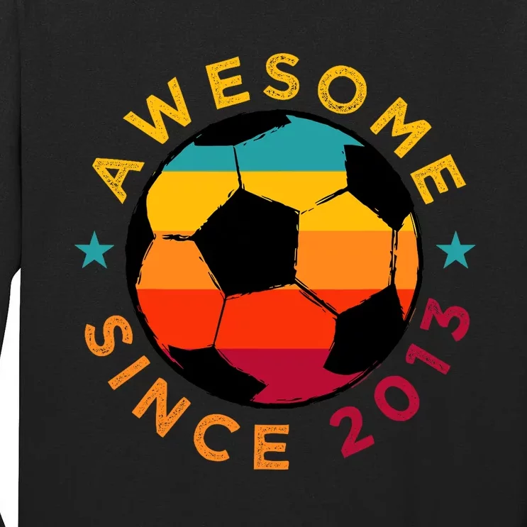 Awesome Since 2013 Soccer Birthday Party Bday Team Tall Long Sleeve T-Shirt