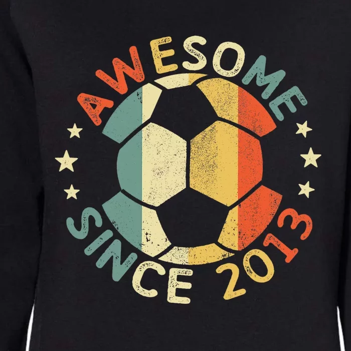 Awesome Since 2013 10th Birthday 10 Year Old Soccer Player T Womens California Wash Sweatshirt