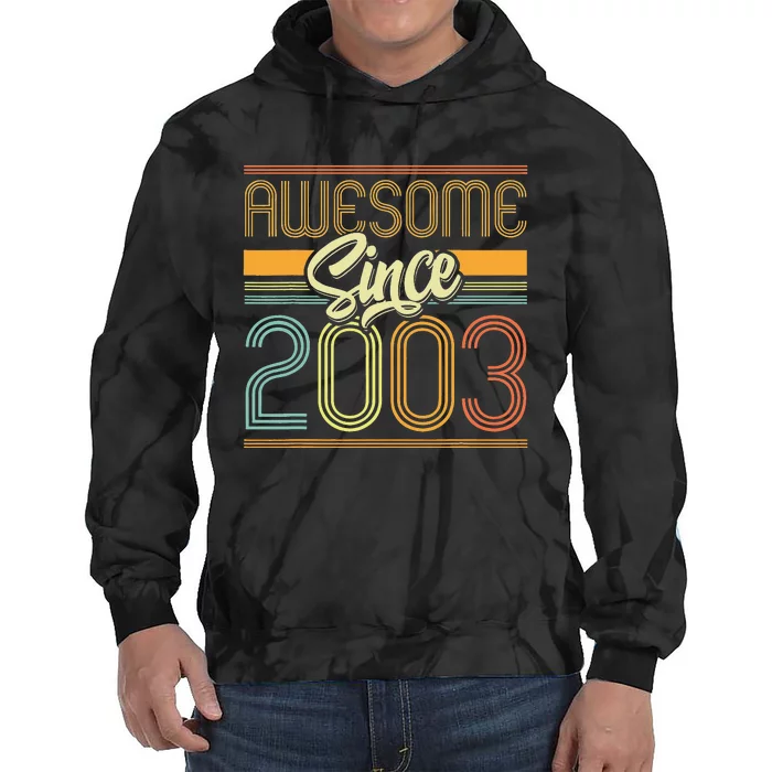 Awesome Since 2003 20th Birthday 20 Years Old Bday Tie Dye Hoodie