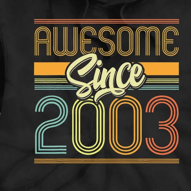 Awesome Since 2003 20th Birthday 20 Years Old Bday Tie Dye Hoodie