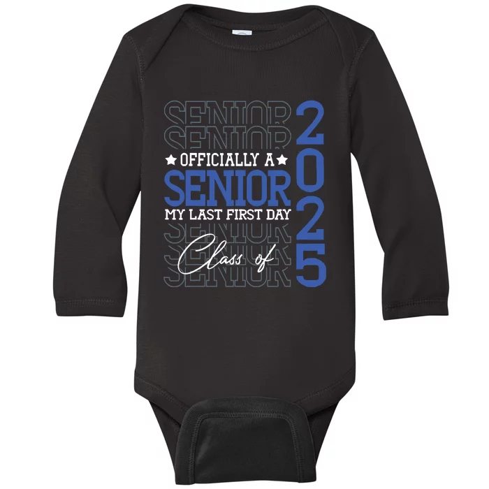 A Senior 2025 My Last First Day Class Of 2025 Baby Long Sleeve Bodysuit