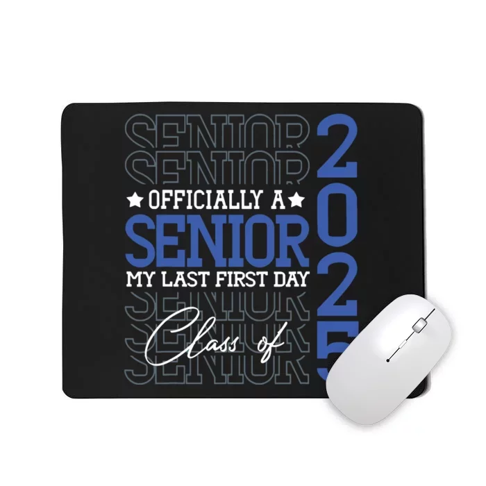 A Senior 2025 My Last First Day Class Of 2025 Mousepad