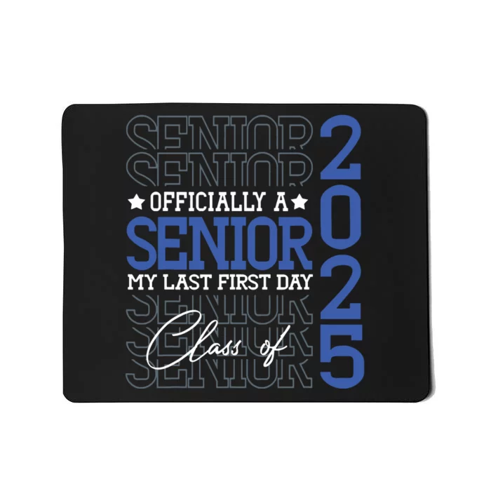 A Senior 2025 My Last First Day Class Of 2025 Mousepad