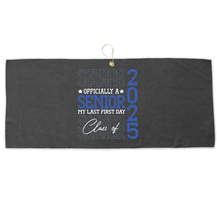 A Senior 2025 My Last First Day Class Of 2025 Large Microfiber Waffle Golf Towel