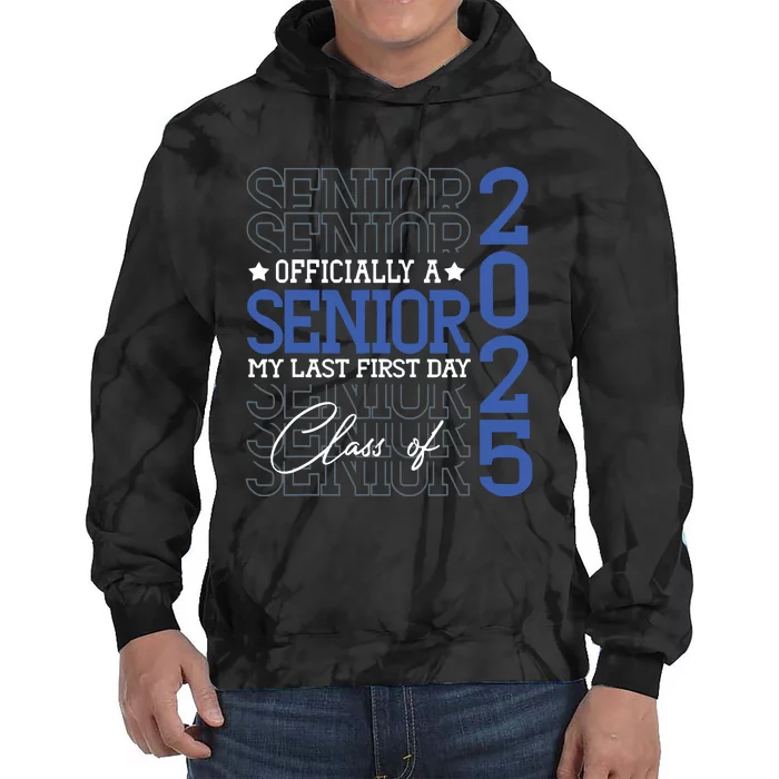 A Senior 2025 My Last First Day Class Of 2025 Tie Dye Hoodie