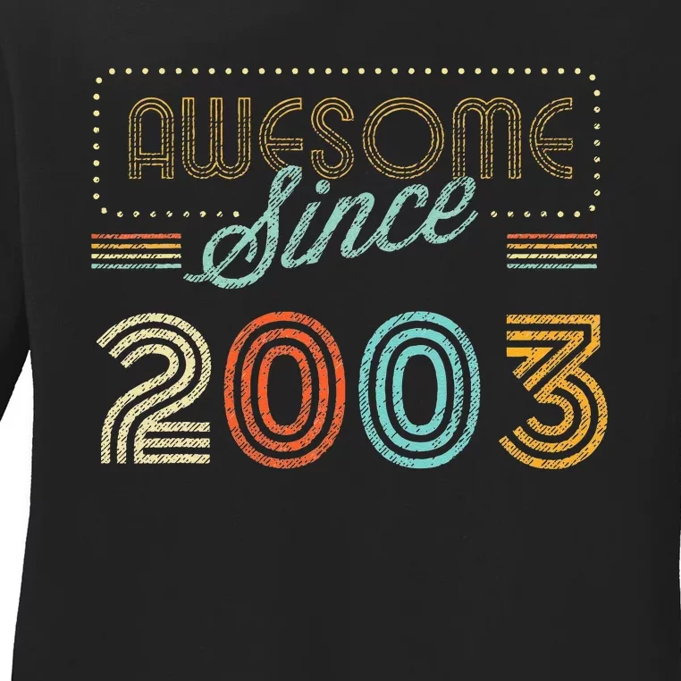 Awesome Since 2003 Year Of Birth Birthday Ladies Long Sleeve Shirt