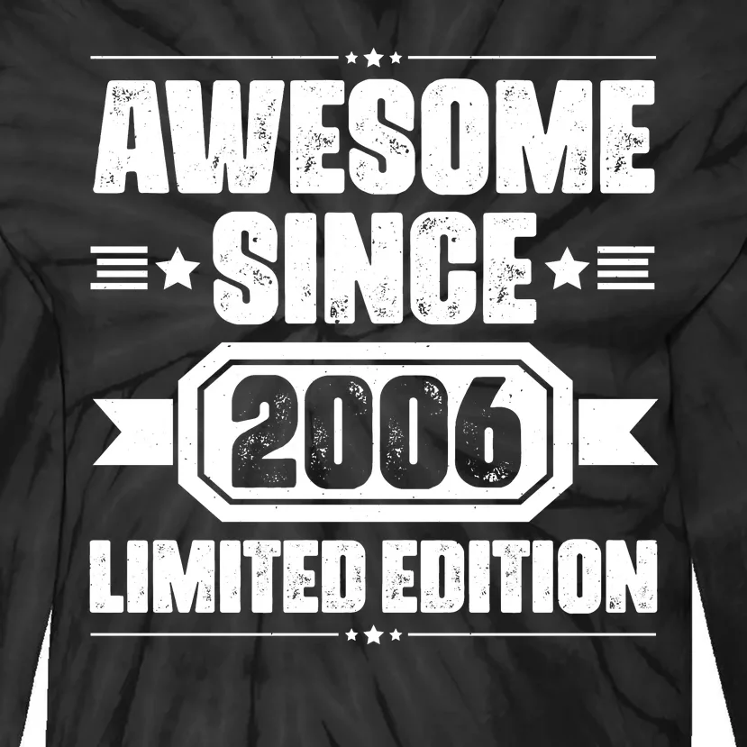 Awesome Since 2006 Limited Edition Birthday Tie-Dye Long Sleeve Shirt