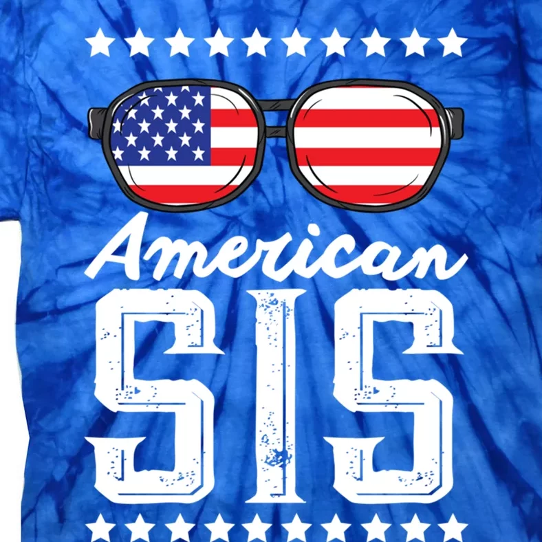 American Sis 4th Of July Sister Sunglasses Patriotism Great Gift Tie-Dye T-Shirt