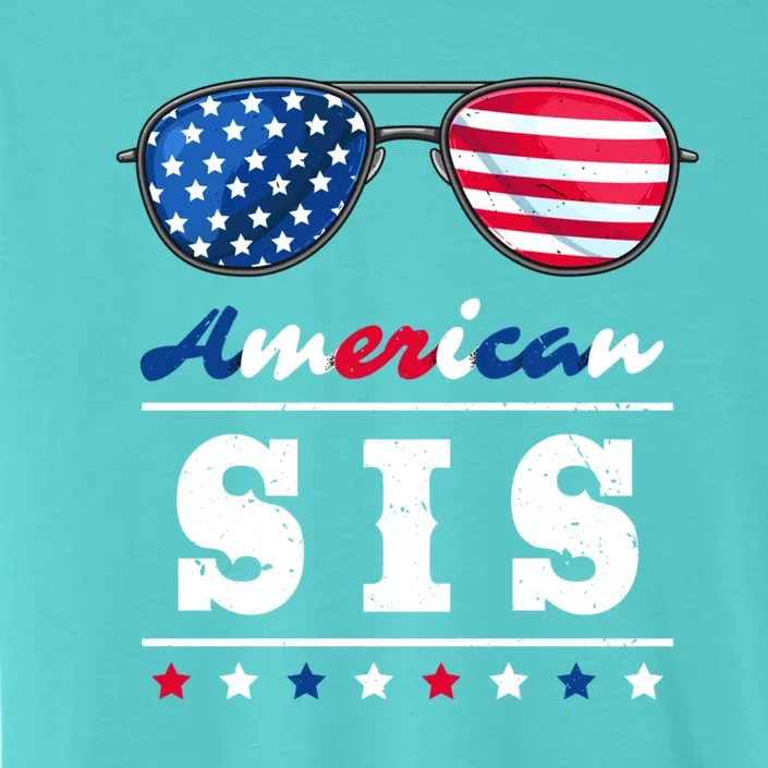 American Sis 4th Of July Patriotism Usa Flag Cool Sunglasses Cool Gift ChromaSoft Performance T-Shirt