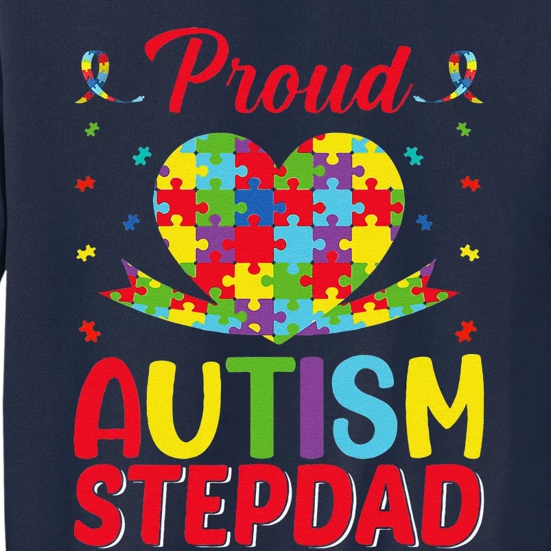 Autism Stepdad Autism Awareness Month Autism Apparel Autism Tall Sweatshirt