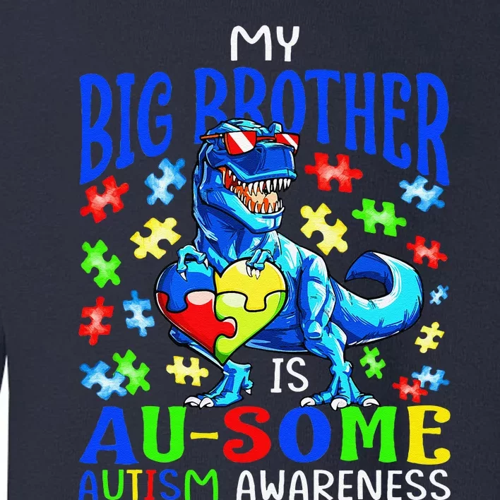 Autism Support Autistic My Big Brother Is Awesome Dinosaur Toddler Sweatshirt