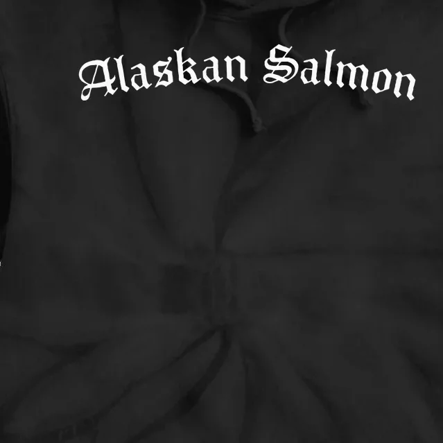 Alaskan Salmon Are Cool Tie Dye Hoodie