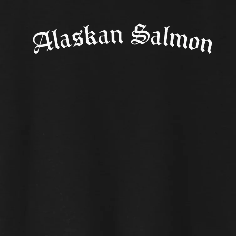 Alaskan Salmon Are Cool Women's Crop Top Tee