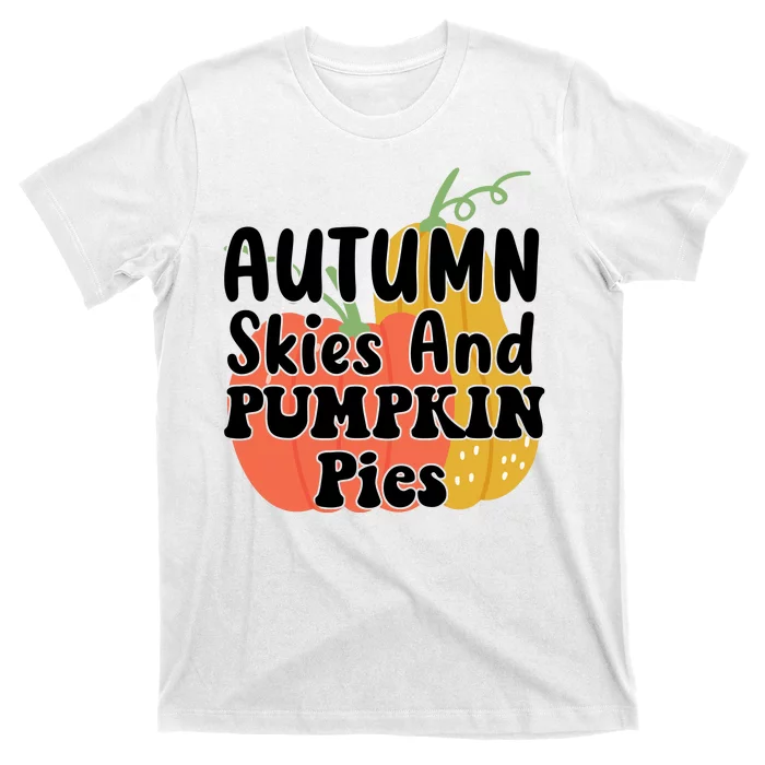 Autumn Skies And Pumpkin Pies Cute T-Shirt