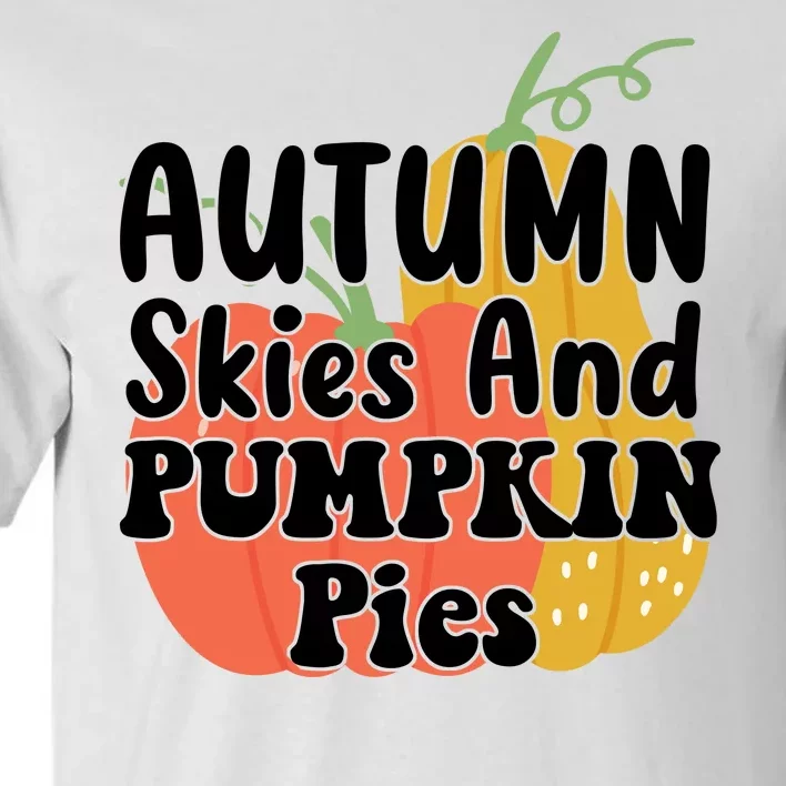 Autumn Skies And Pumpkin Pies Cute Tall T-Shirt