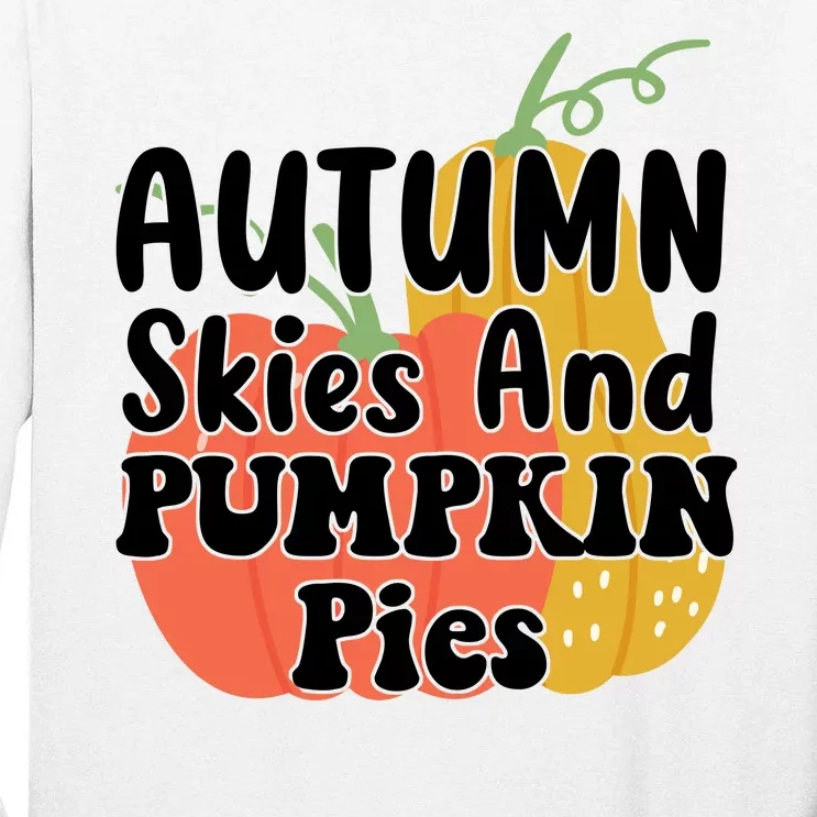 Autumn Skies And Pumpkin Pies Cute Tall Long Sleeve T-Shirt