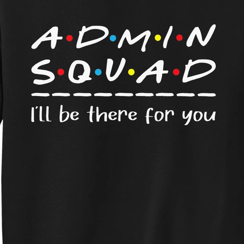 Admin Squad Administrative Assistant Office Secretary Tall Sweatshirt