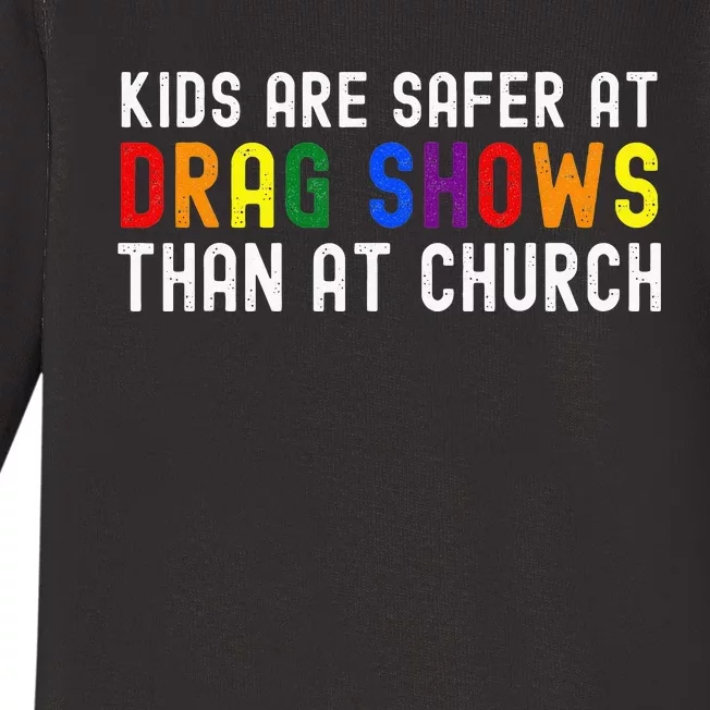 Are Safer At Drag Shows Than At Church LGBT Pride Baby Long Sleeve Bodysuit