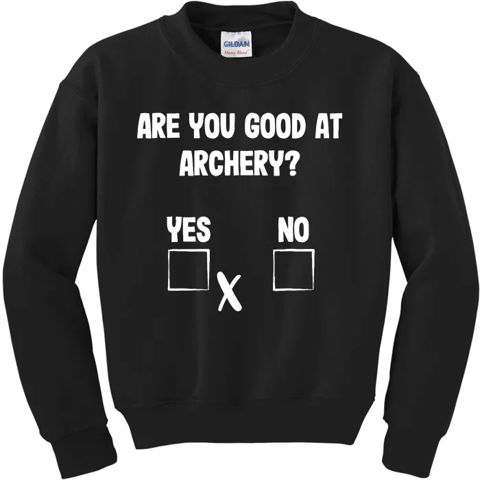 Archer Sarcasm Are You Good At Archery? Funny Bow Hunting Kids Sweatshirt