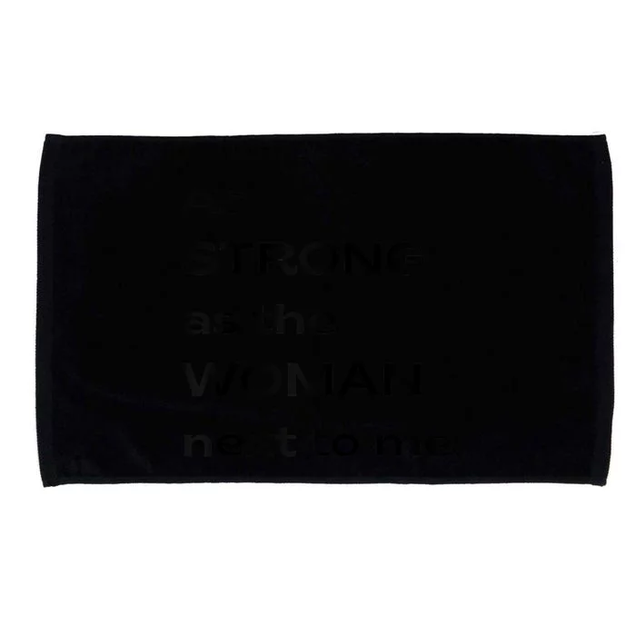 As Strong As The Woman Next To Me V1 Raglan Baseball Microfiber Hand Towel