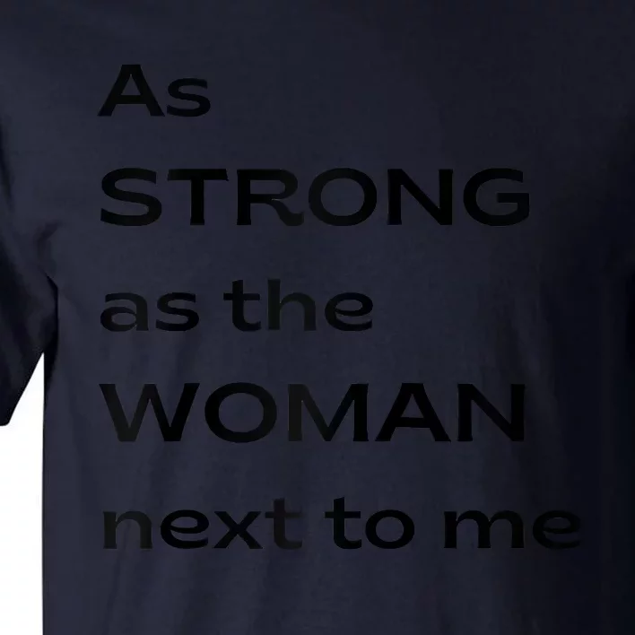 As Strong As The Woman Next To Me V1 Raglan Baseball Tall T-Shirt