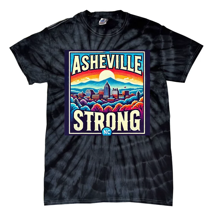 Asheville Strong Asheville North Carolina Tie-Dye T-Shirt