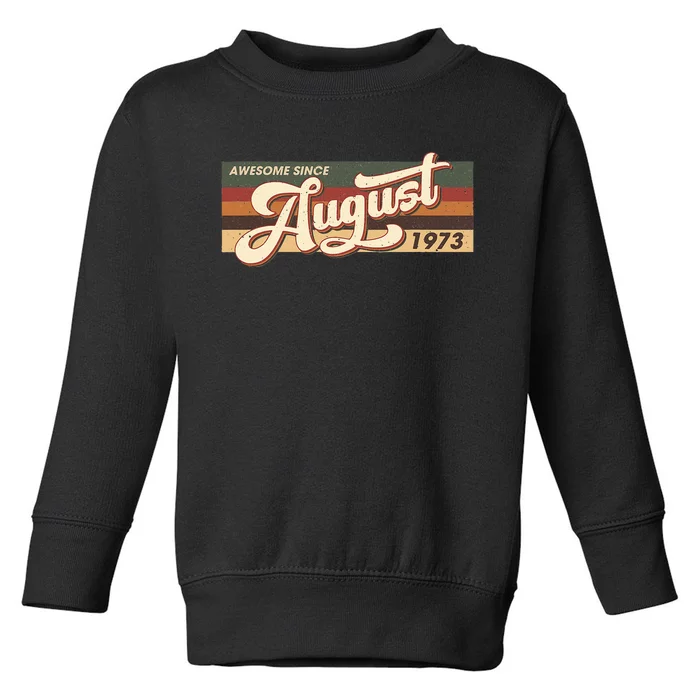 Awesome Since August 1973 Retro 49 Years Old 49th Birthday Toddler Sweatshirt