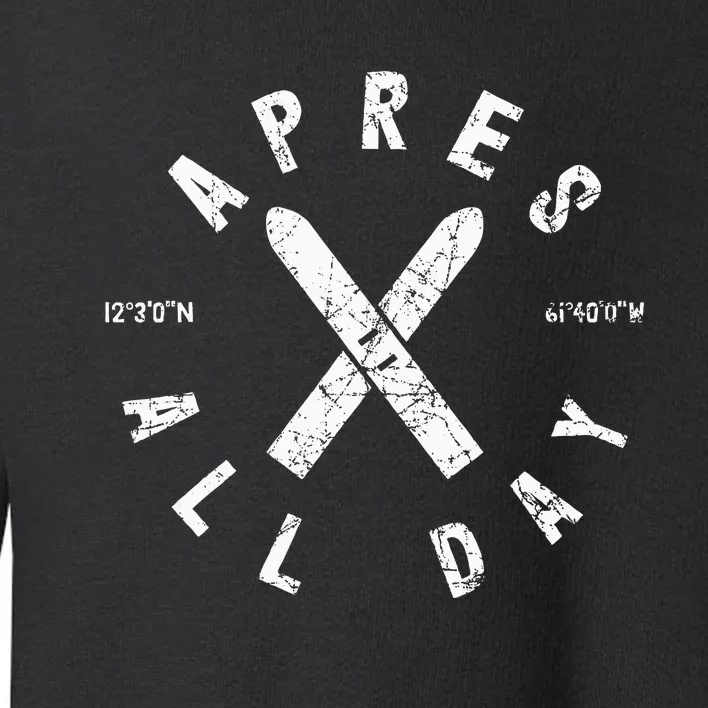 Apres Ski All Day Ski Cool Skier Winter Sports Skiing Toddler Sweatshirt