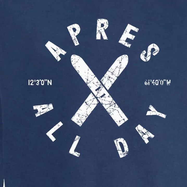 Apres Ski All Day Ski Cool Skier Winter Sports Skiing Garment-Dyed Sweatshirt