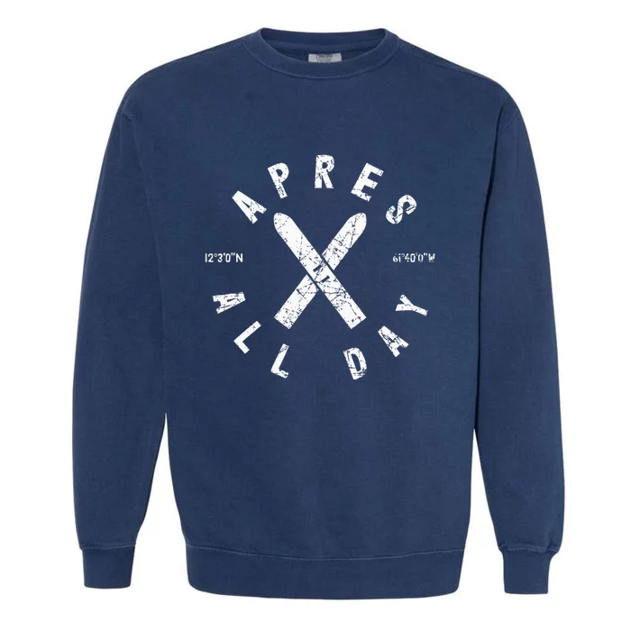 Apres Ski All Day Ski Cool Skier Winter Sports Skiing Garment-Dyed Sweatshirt