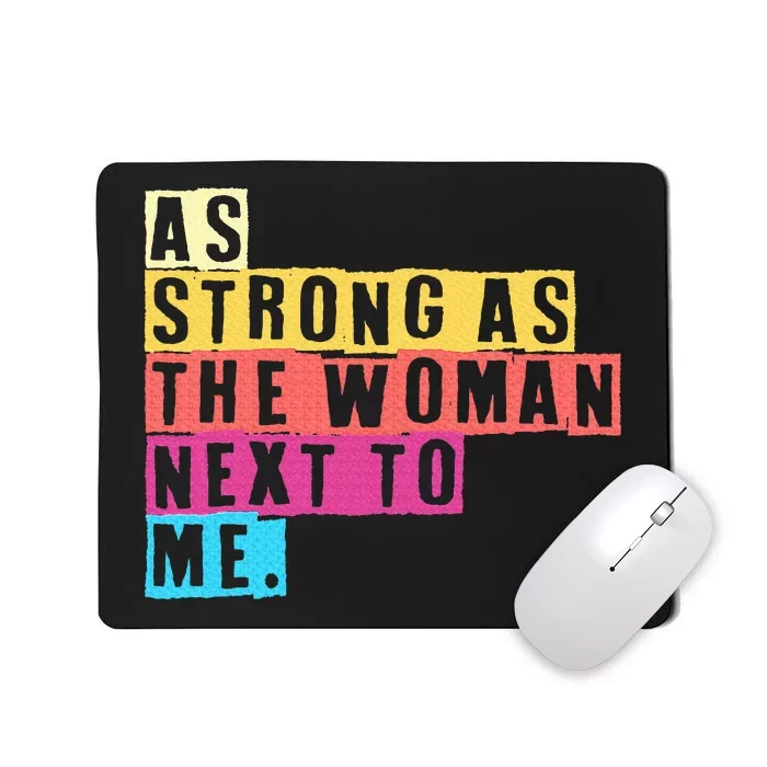 As Strong As The Women Next To Me Women Empowerment Feminist Mousepad