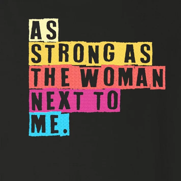 As Strong As The Women Next To Me Women Empowerment Feminist Toddler Long Sleeve Shirt