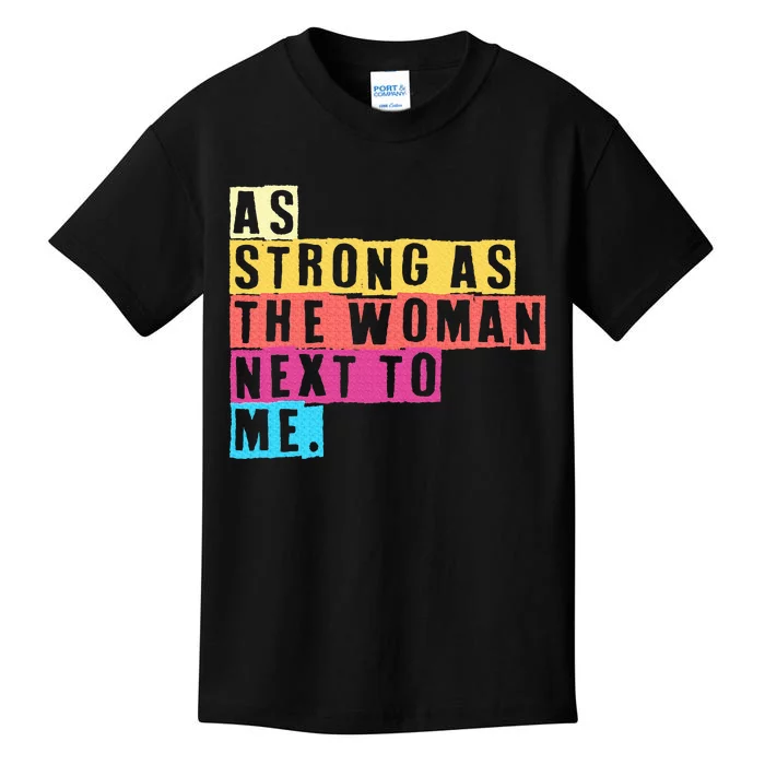 As Strong As The Women Next To Me Women Empowerment Feminist Kids T-Shirt