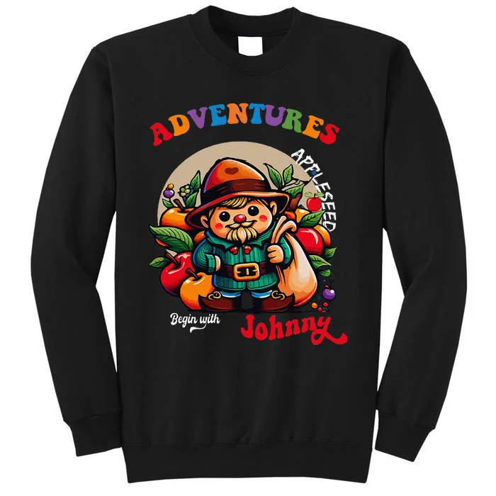 Apple Seed Adventures Begin With Johnny  Fun Costume Tall Sweatshirt