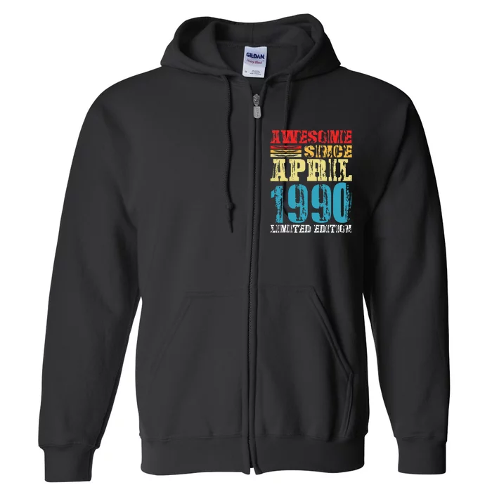 Awesome Since April 1990 Retro Vintage Birthday Design Full Zip Hoodie