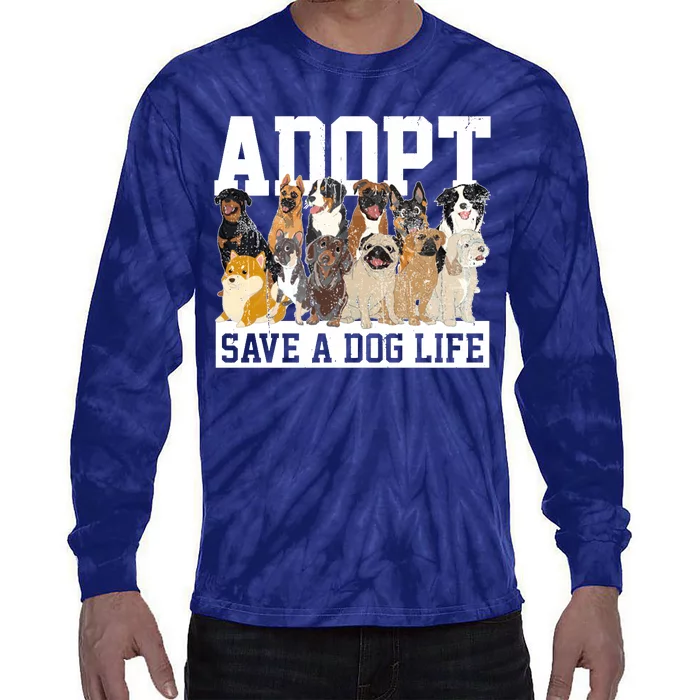 Adopt Save A Dog Life Animal Adoption Dog Owner Adopt A Dog Tie-Dye Long Sleeve Shirt